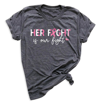 Her Fight Is Our Fight Shirt