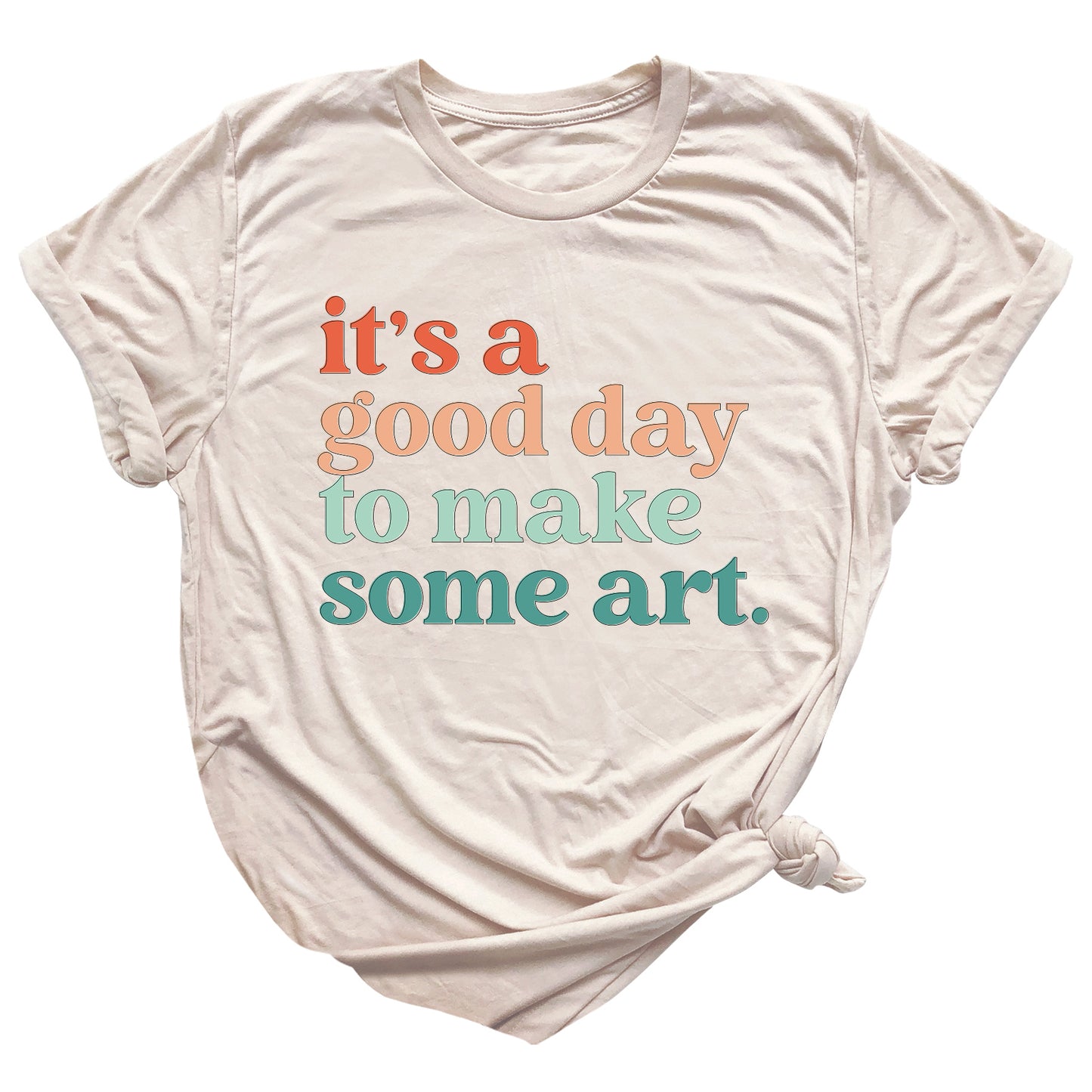 It’s a Good Day to Make Some Art Shirt – Art Teacher Tee