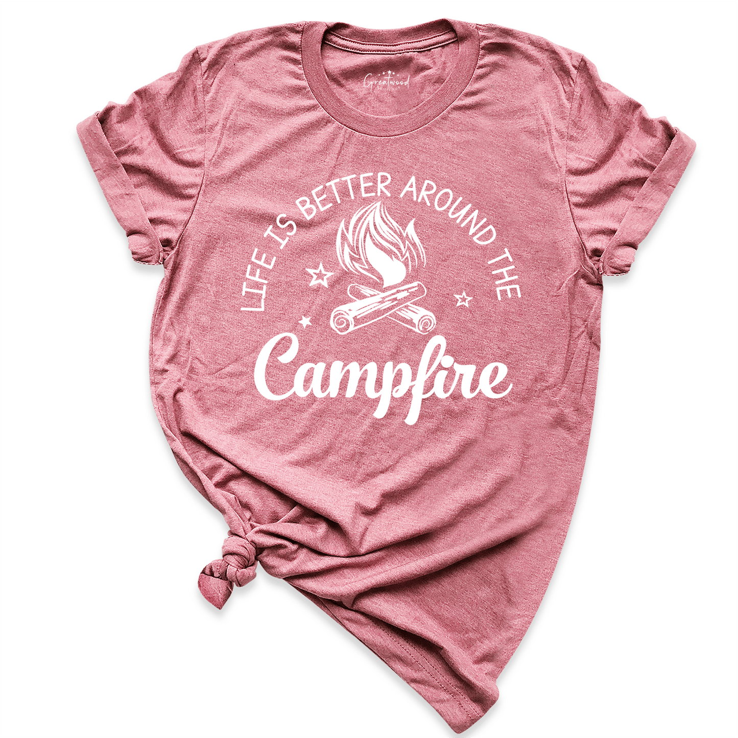 Life Is Better Around The Campfire Camping Shirt Mauve - Greatwood Boutique