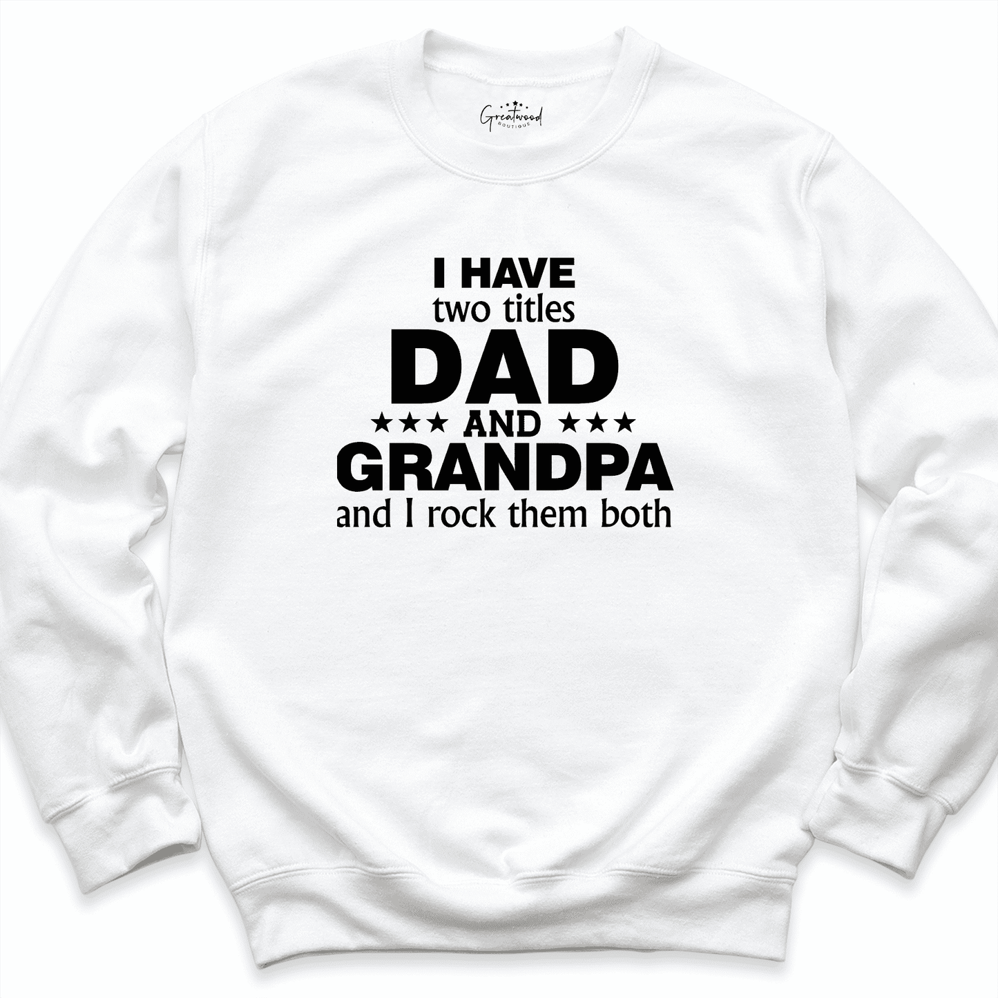 Dad and Grandpa Sweatshirt White - Greatwood Boutique