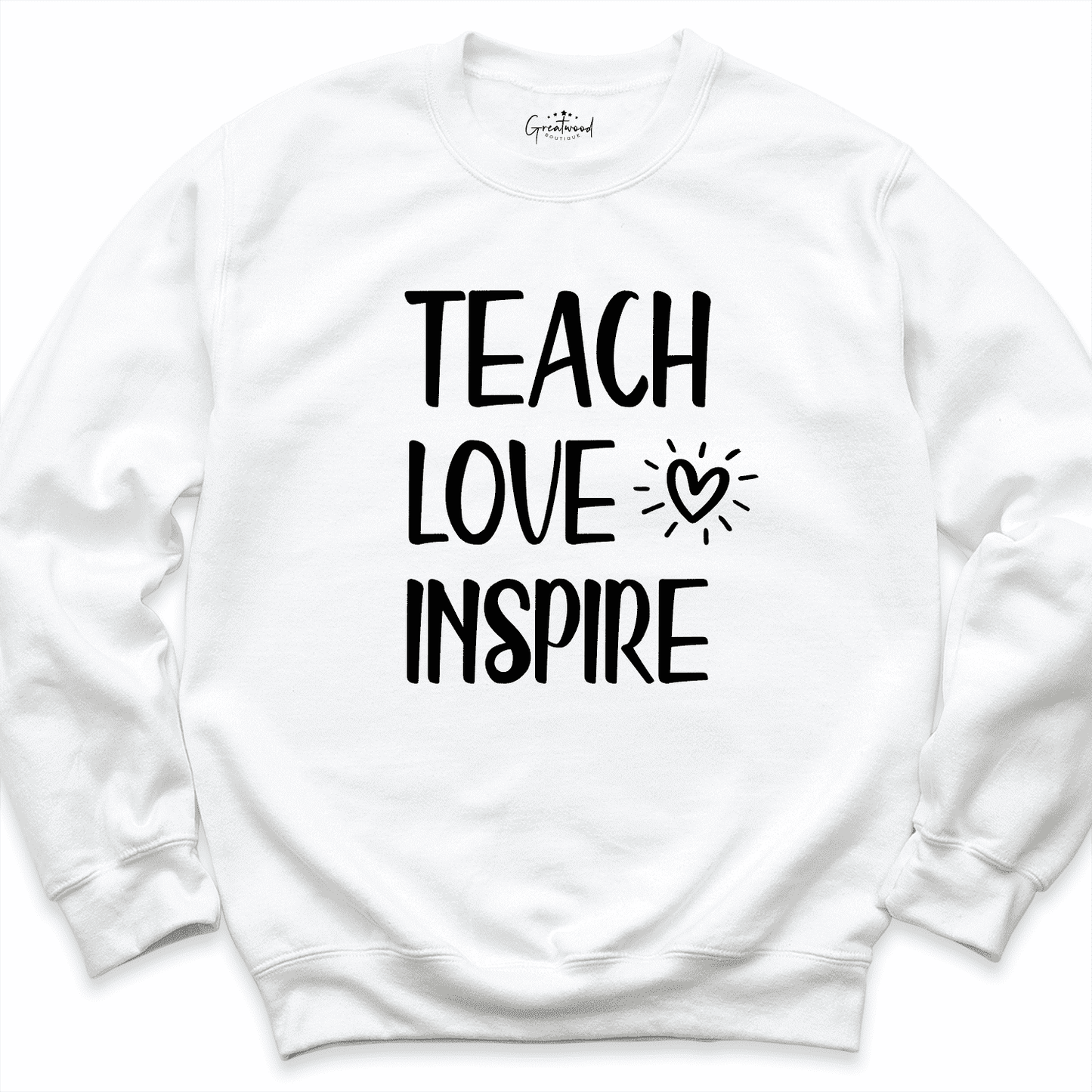 Teach Love Inspire Sweatshirt White - Greatwood Boutique