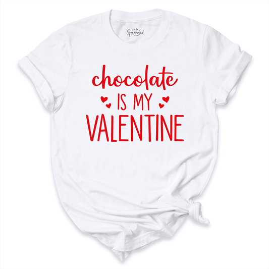 Chocolate Is My Valentine Shirt