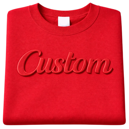 Custom Embossed Puff Print Sweatshirt – 3D Raised Text Sweater