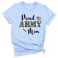 Custom Proud Army Mom Shirt – Mom Patriotic T-Shirt