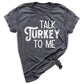 Family Thanksgiving Matching Shirts, Talk Turkey To Me, Cute Turkey Tee, Fall Pumpkin Shirt for Women & Men