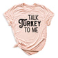 Family Thanksgiving Matching Shirts, Talk Turkey To Me, Cute Turkey Tee, Fall Pumpkin Shirt for Women & Men