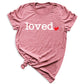 Loved Shirt for Women | You Are Loved Cute Heart Valentine T-Shirt