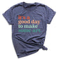 It’s a Good Day to Make Some Art Shirt – Art Teacher Tee