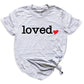 Loved Shirt for Women | You Are Loved Cute Heart Valentine T-Shirt