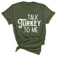 Family Thanksgiving Matching Shirts, Talk Turkey To Me, Cute Turkey Tee, Fall Pumpkin Shirt for Women & Men