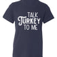 Family Thanksgiving Matching Shirts, Talk Turkey To Me, Cute Turkey Tee, Fall Pumpkin Shirt for Women & Men