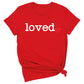 Loved Shirt for Women | You Are Loved Cute Heart Valentine T-Shirt