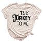 Family Thanksgiving Matching Shirts, Talk Turkey To Me, Cute Turkey Tee, Fall Pumpkin Shirt for Women & Men