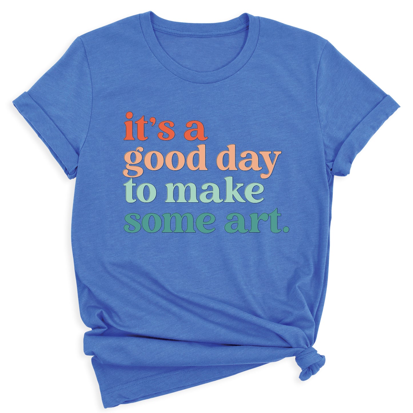 It’s a Good Day to Make Some Art Shirt – Art Teacher Tee