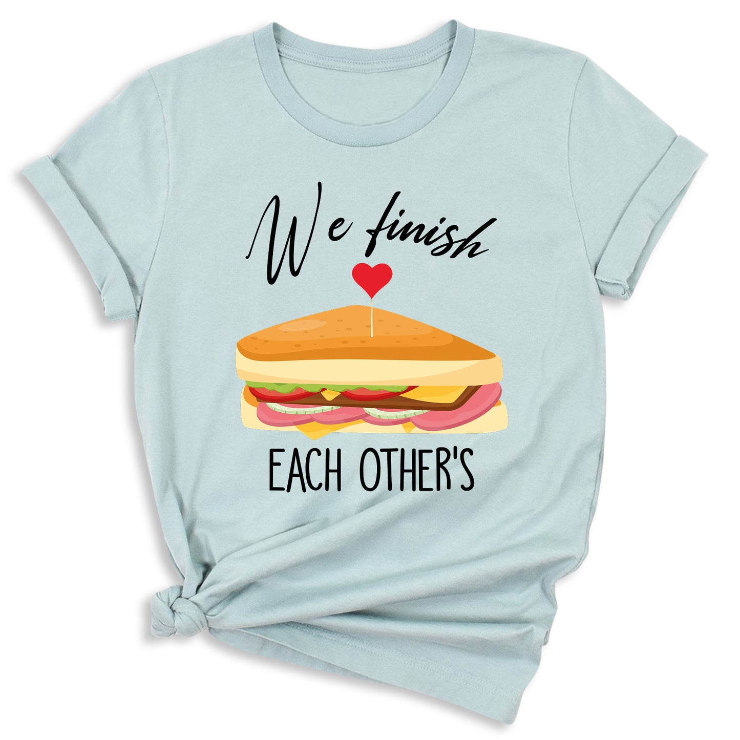 We Finish Each Other Sandwiches Matching Couple Shirts