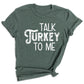 Family Thanksgiving Matching Shirts, Talk Turkey To Me, Cute Turkey Tee, Fall Pumpkin Shirt for Women & Men