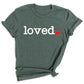 Loved Shirt for Women | You Are Loved Cute Heart Valentine T-Shirt