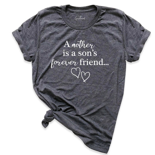 Mother is a Son's Forever Friend Shirt