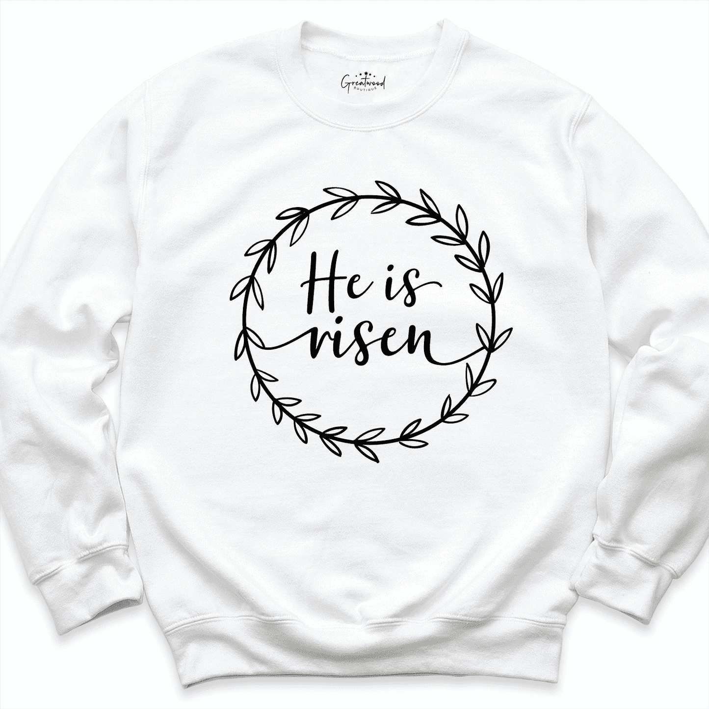 He is Risen Sweatshirt White - Greatwood Boutique