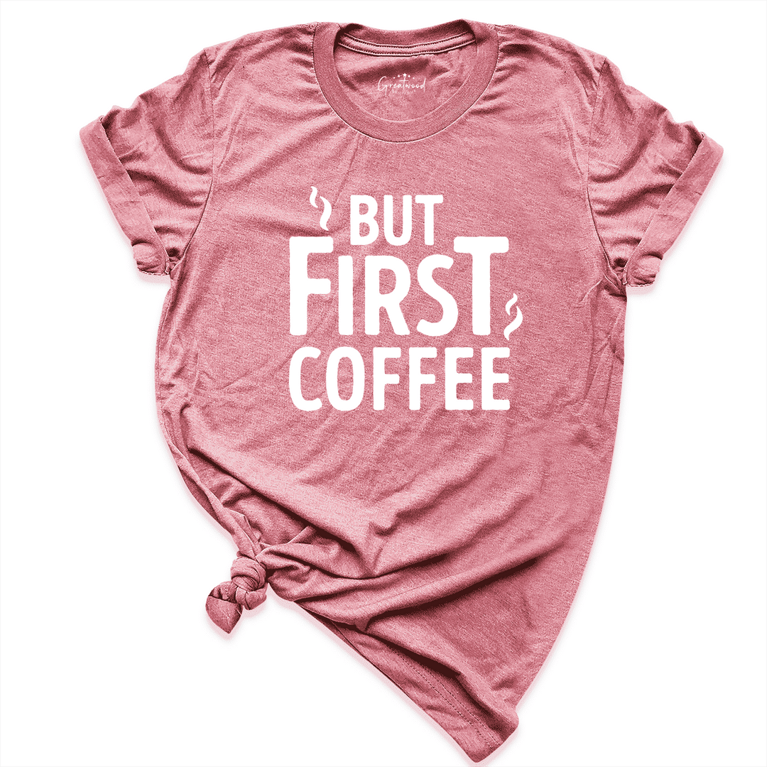 But First Coffee Shirt Mauve - Greatwood Boutique