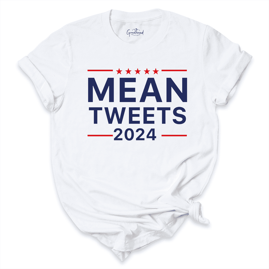 Mean Tweets 2024 Shirt White - Greatwood Boutique