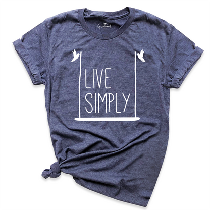 Live Simply Shirt