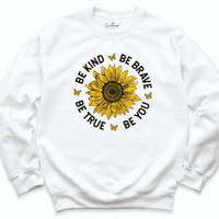 Be Kind Be Brave Be True Be You Sweatshirt White - Greatwood Boutique