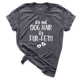 It's Not Dog Hair It's Fur-Fetti Shirt