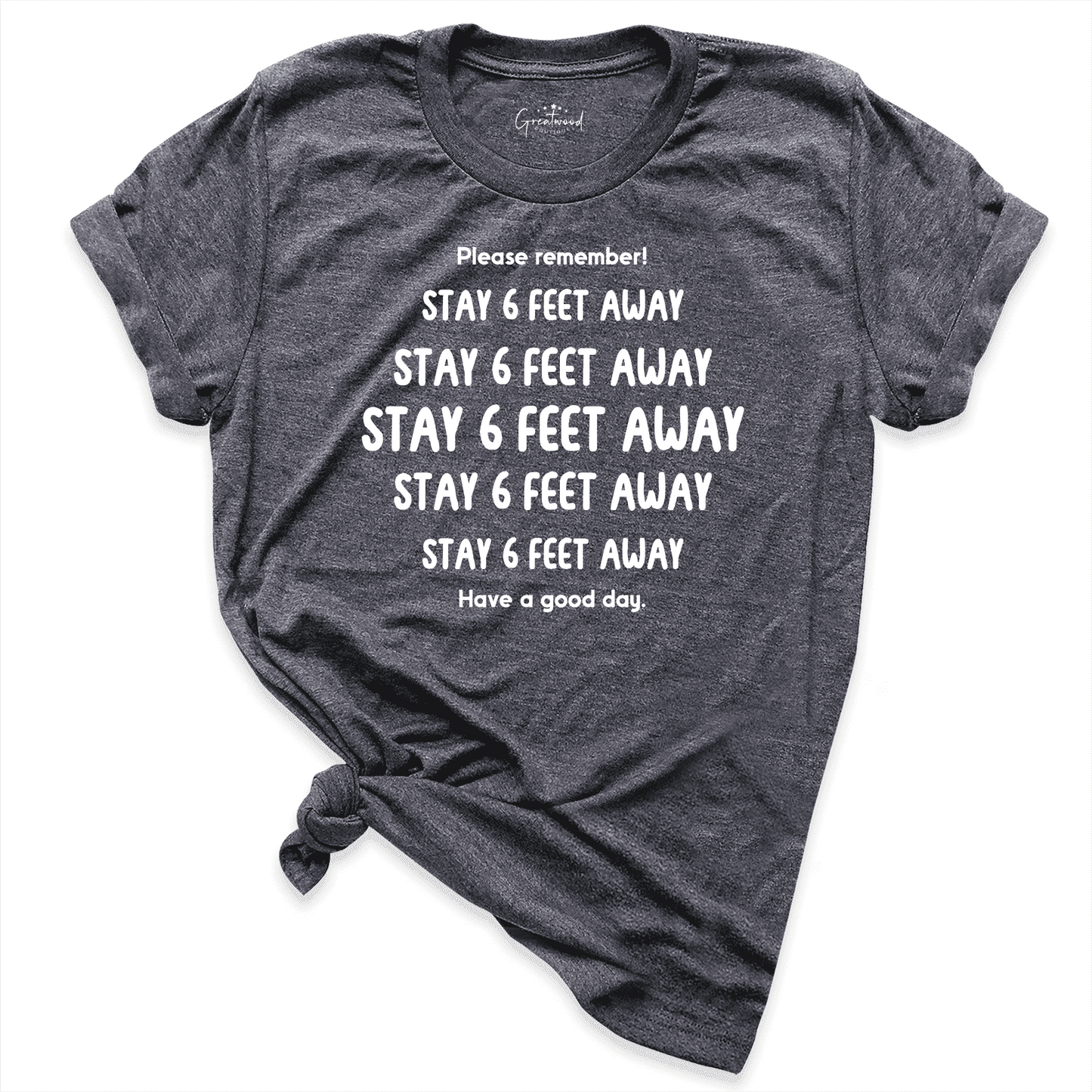 Stay 6 Feet Away Shirt D.Grey - Greatwod Boutigue