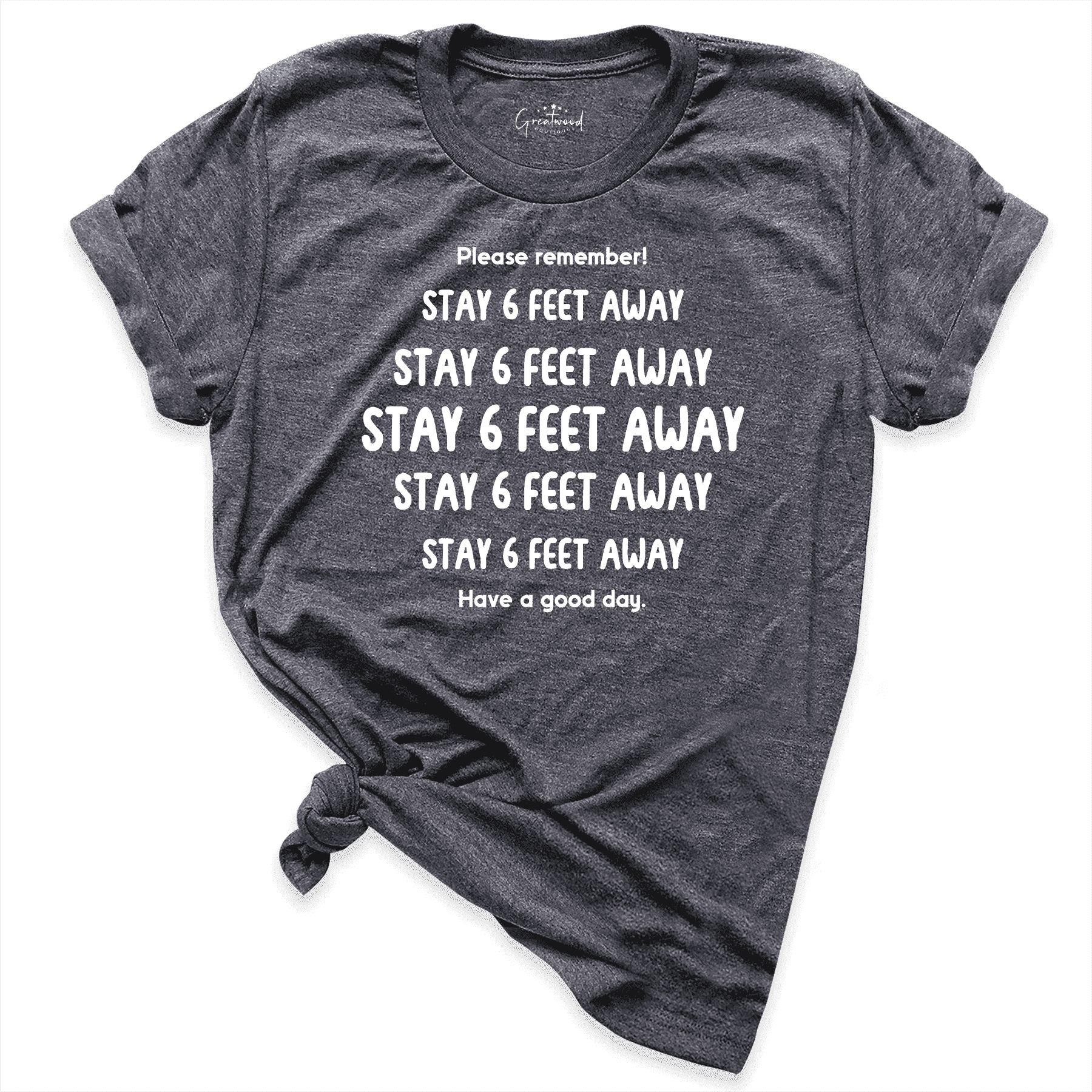Stay 6 Feet Away Shirt D.Grey - Greatwod Boutigue