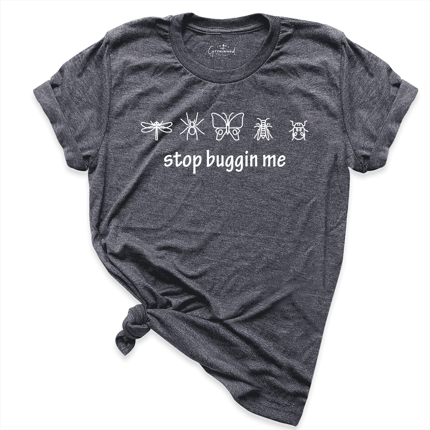 Stop Buggin Me Shirt D.Grey - Greatwood Boutique