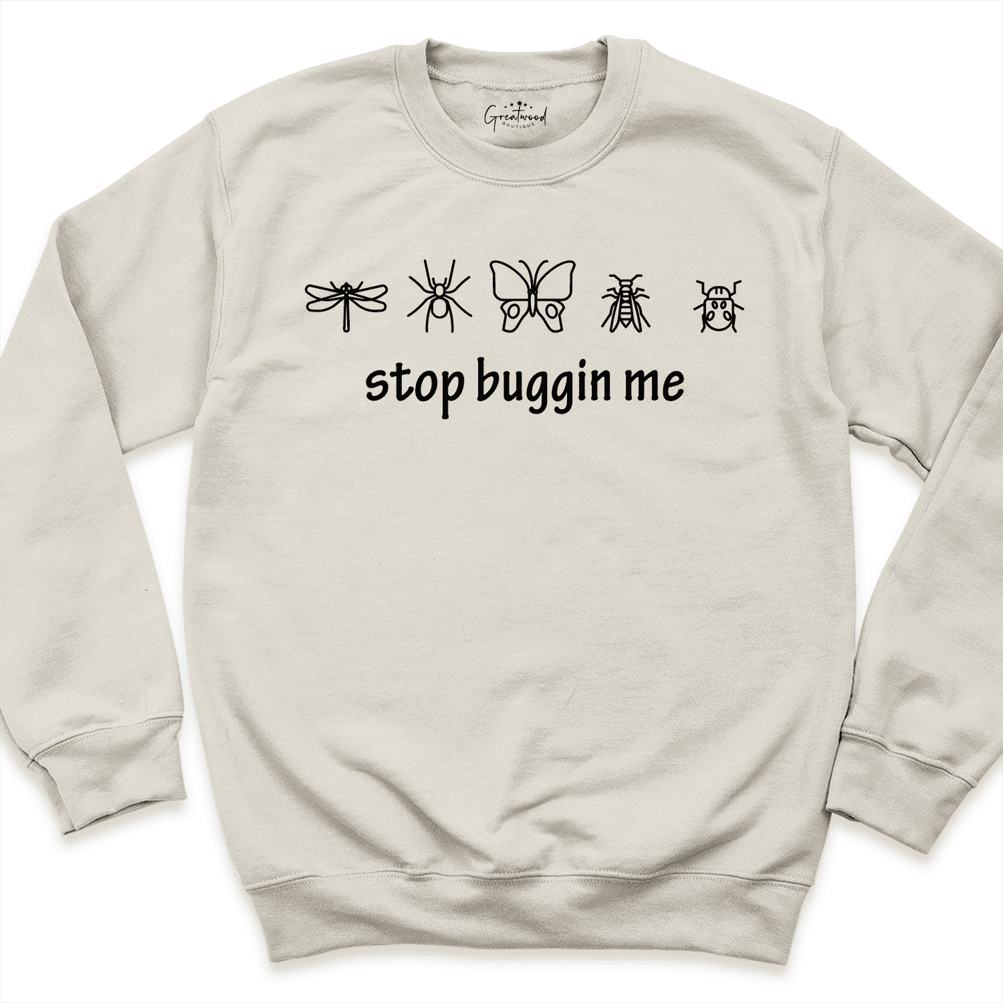 Stop Buggin Me Sweatshirt Sand - Greatwood Boutique
