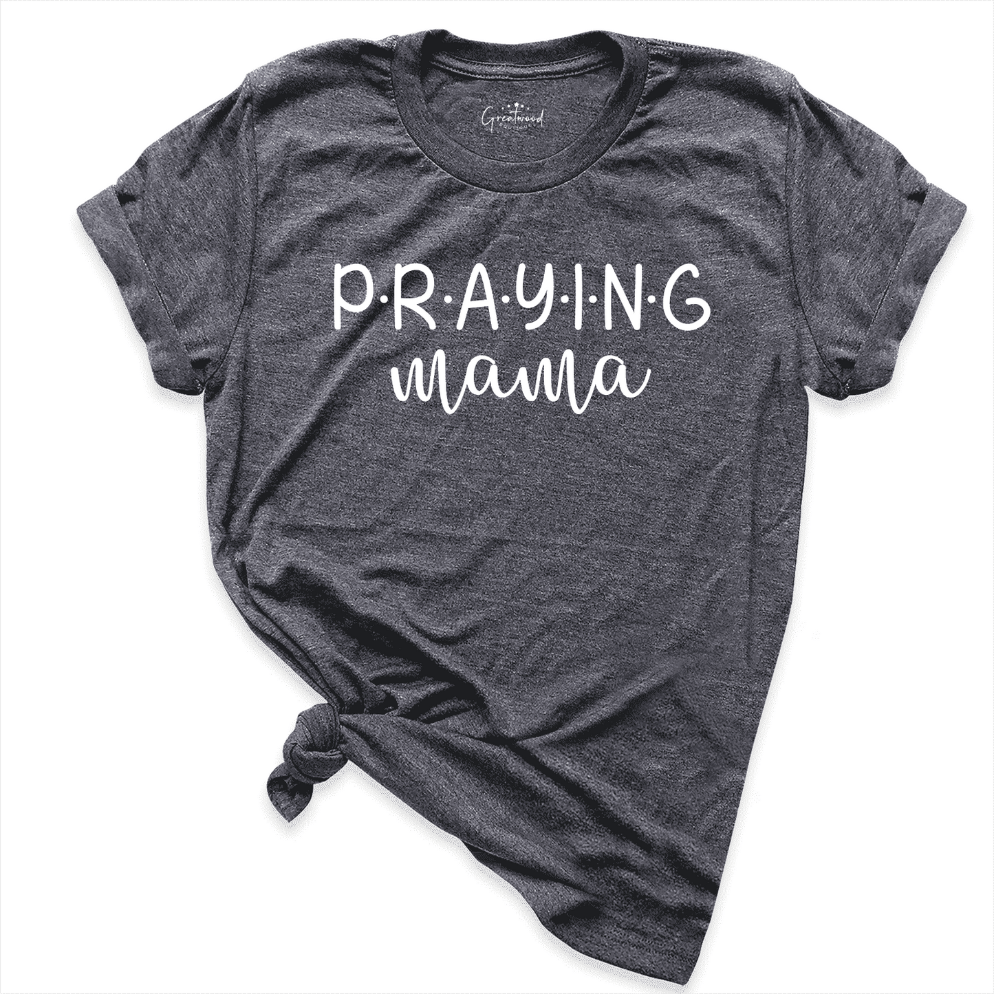 Praying Mama Shirt D.Grey - Greatwood Boutique