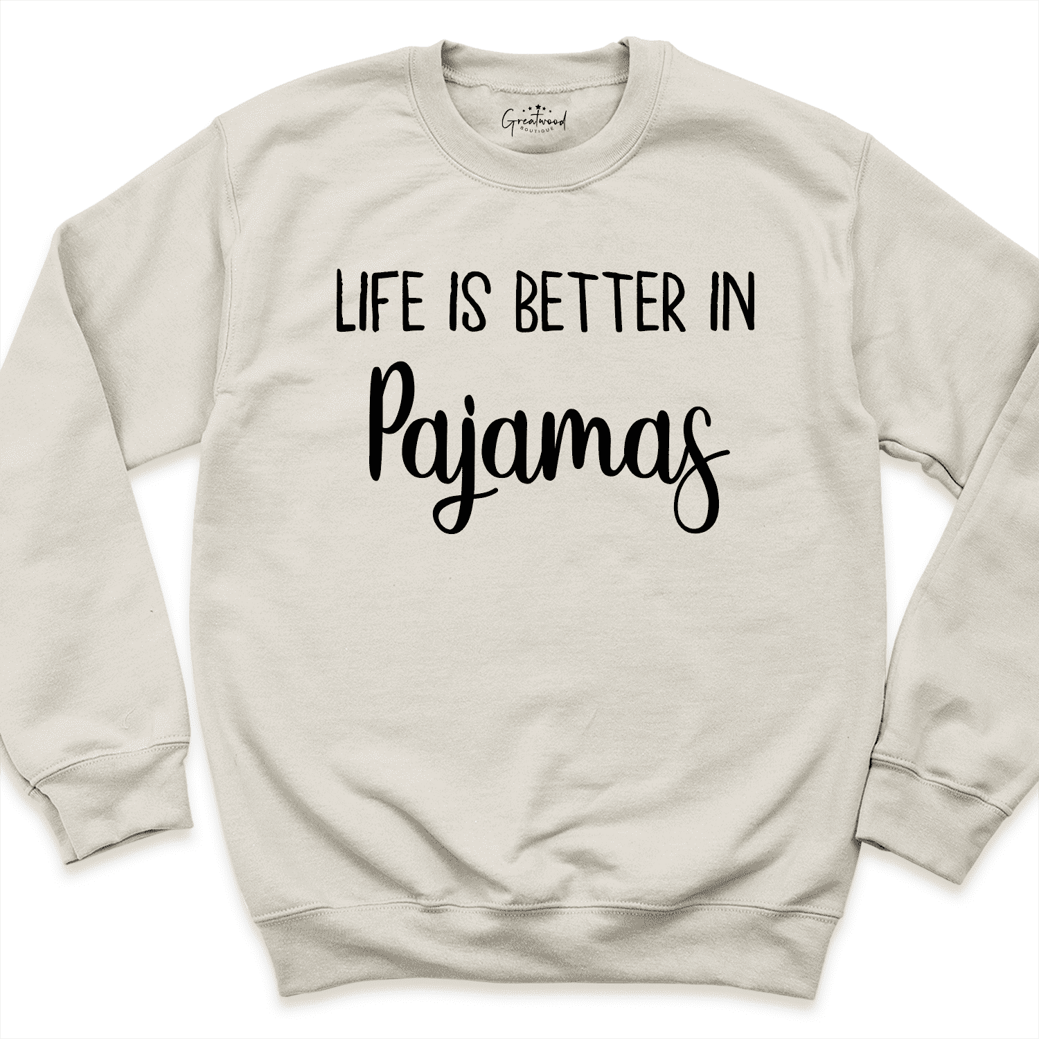 Life is Better in Pajamas Sweatshirt Sand - Greatwood Boutique