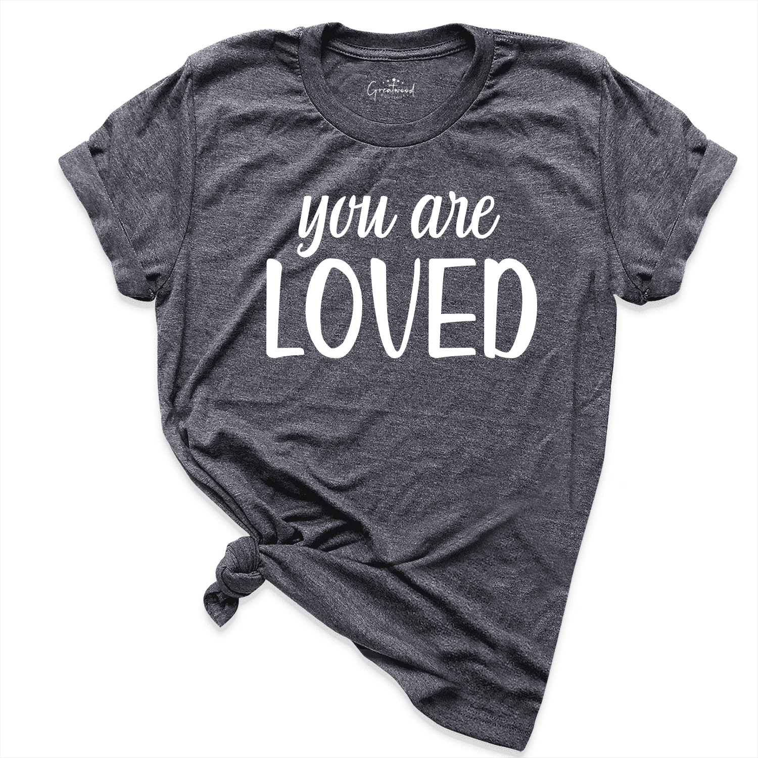 You Are Loved Shirt D.Grey - Greatwood Boutique