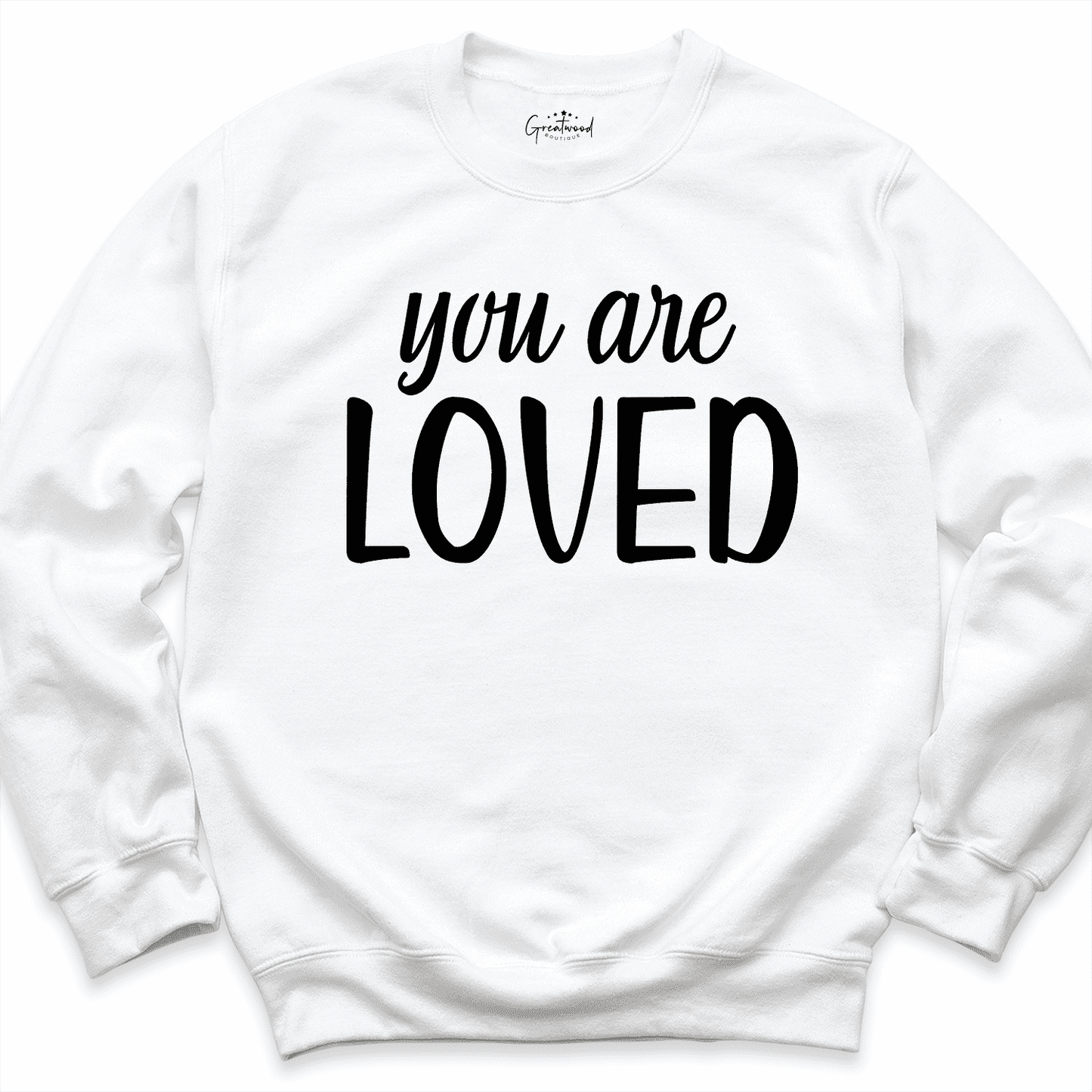 You Are Loved Sweatshirt White - Greatwood Boutique