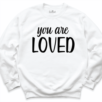 You Are Loved Sweatshirt White - Greatwood Boutique