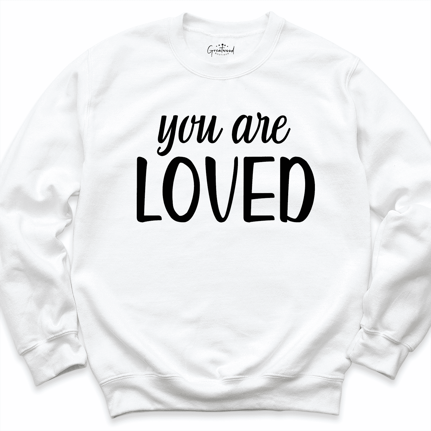 You Are Loved Sweatshirt White - Greatwood Boutique