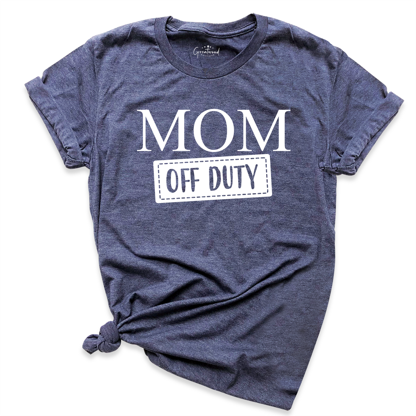 Mom Off Duty Shirt