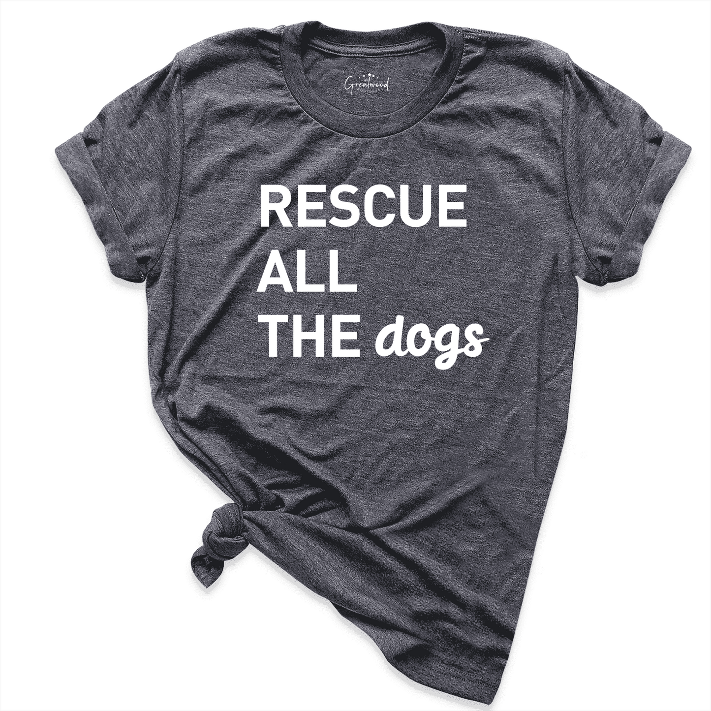 Rescue All The Dogs Shirt D.Grey - Greatwood Boutique
