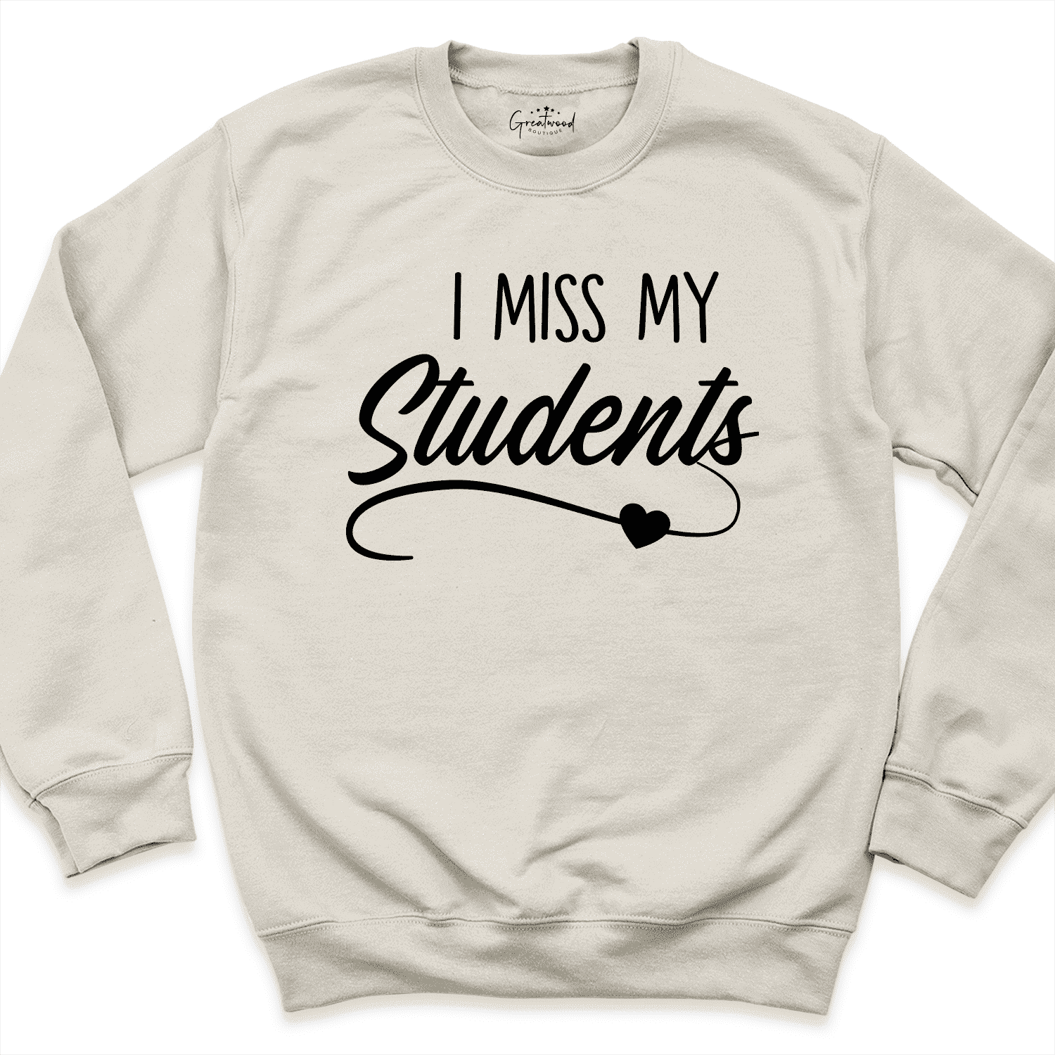 I Miss My Students Sweatshirt Sand - Greatwood Boutique
