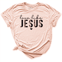 Love Like Jesus Shirt