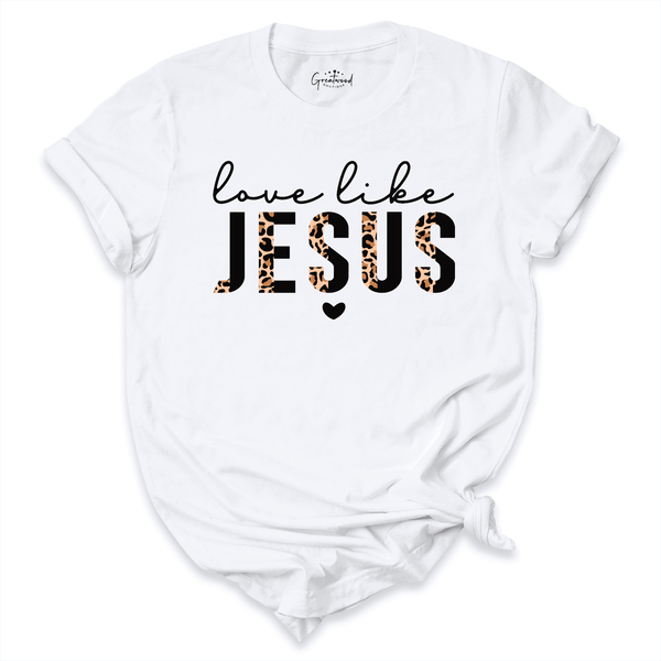 Love Like Jesus Shirt