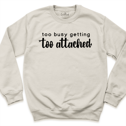 Too Attached Sweatshirt Sand - Greatwood Boutique