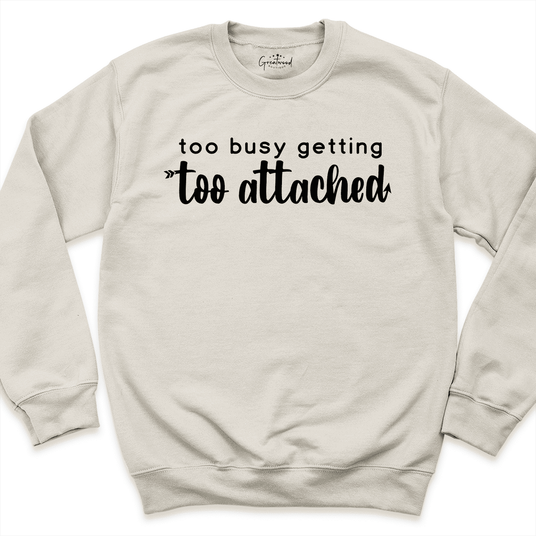 Too Attached Sweatshirt Sand - Greatwood Boutique