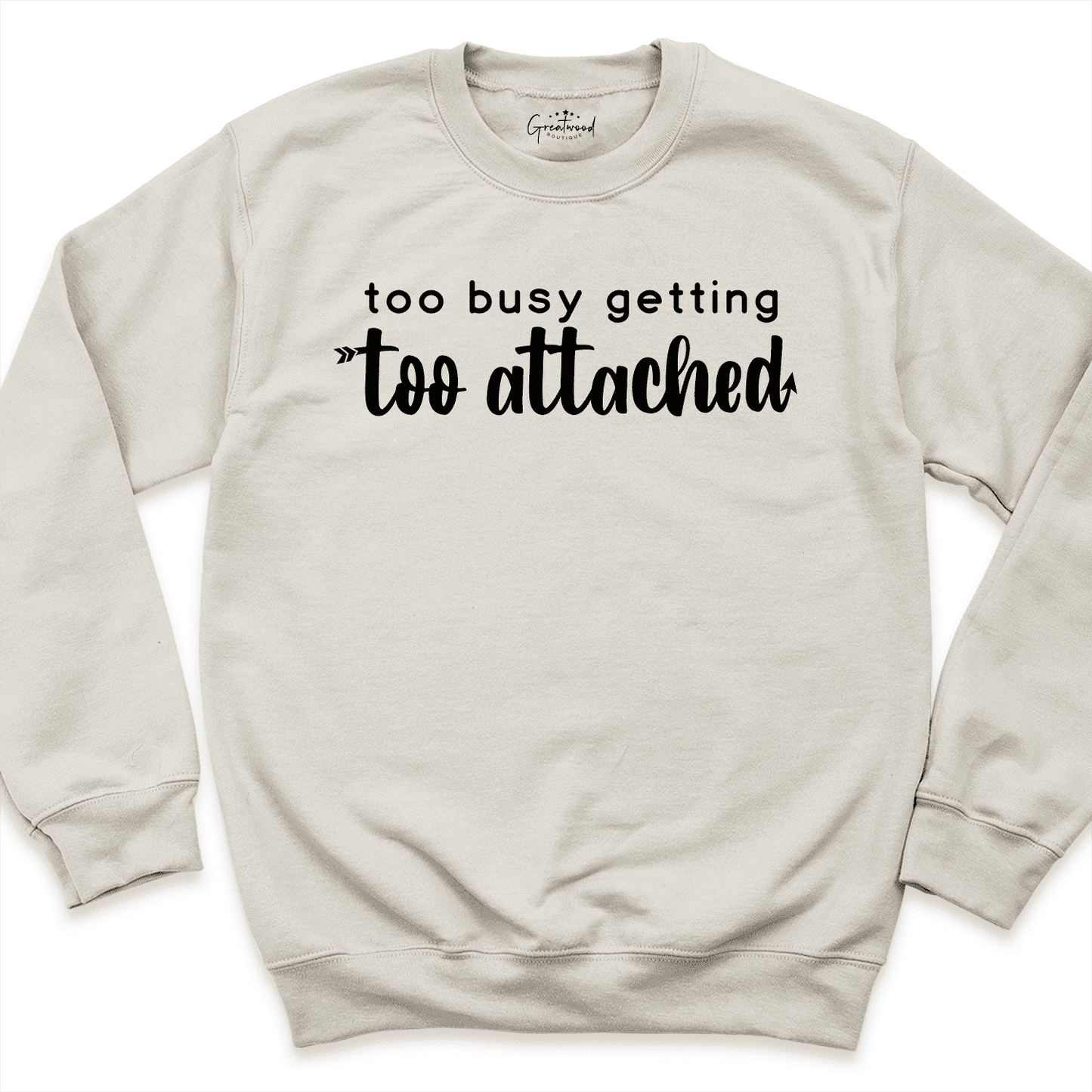 Too Attached Sweatshirt Sand - Greatwood Boutique