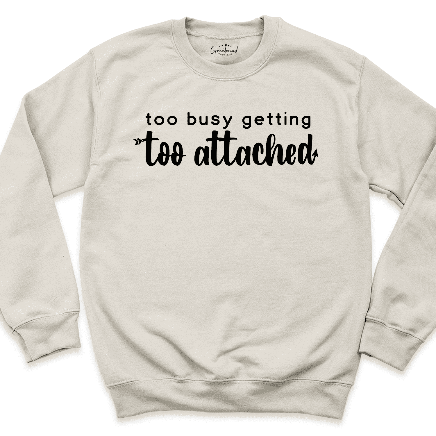 Too Attached Sweatshirt Sand - Greatwood Boutique