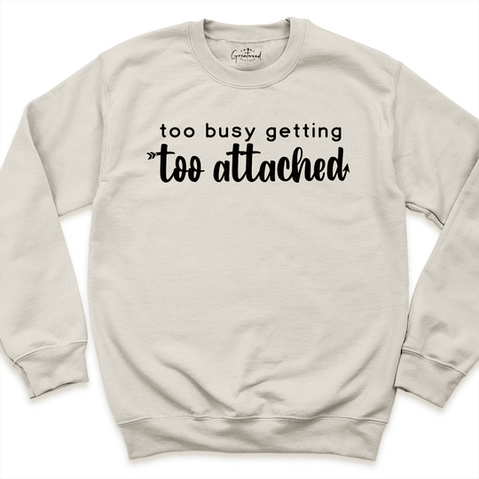 Too Attached Sweatshirt Sand - Greatwood Boutique