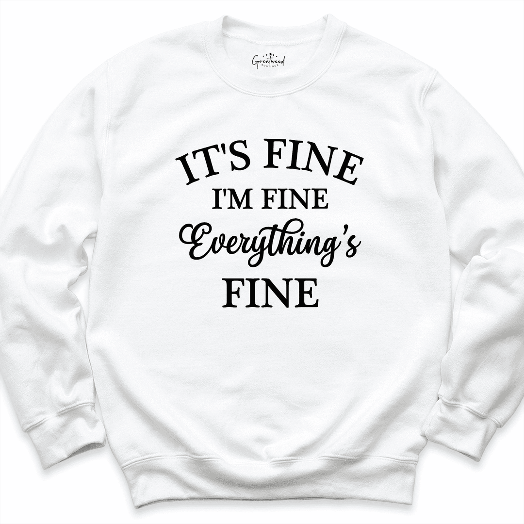 Everything is Fine Sweatshirt White - Greatwood Boutique