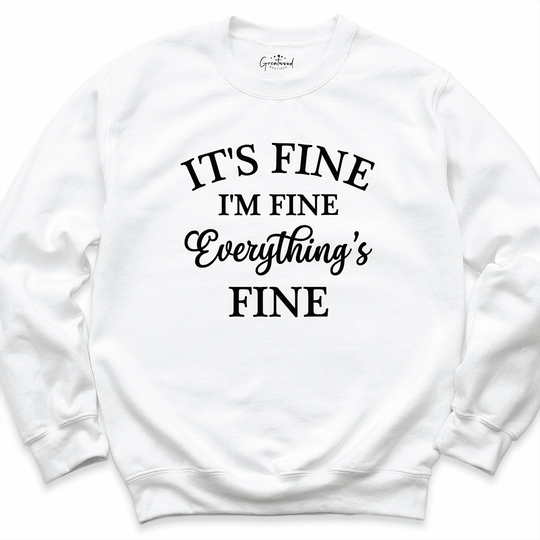 Everything is Fine Sweatshirt White - Greatwood Boutique